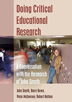 portada Doing Critical Educational Research: A Conversation with the Research of John Smyth (Teaching Contemporary Scholars)