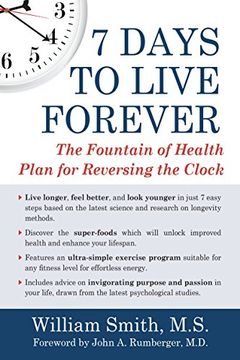 portada 7 Days to Live Forever: The Fountain of Health Plan for Reversing the Clock