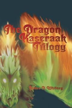 portada The Dragon Kaseraak Trilogy (in English)
