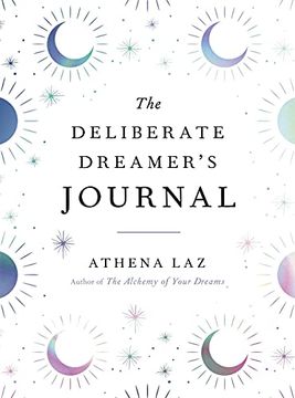 portada The Deliberate Dreamer'S Journal: Decode Your Dream Signs and Symbols and Transform Your Life (in English)