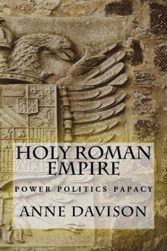 portada Holy Roman Empire: power politics papacy (In Brief Series: Books for Busy People)