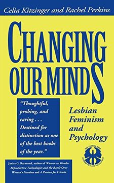 portada Changing our Minds: Lesbian Feminism and Psychology (The Cutting Edge: Lesbian Life and Literature Series) (en Inglés)