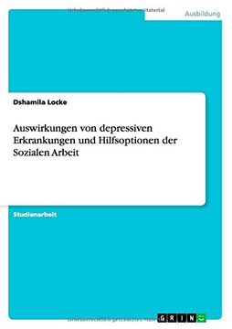 portada Auswirkungen Von Depressiven Erkrankungen Und Hilfsoptionen Der Sozialen Arbeit (German Edition)