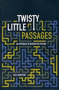 portada Twisty Little Passages : An Approach to Interactive Fiction (en Inglés)