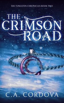 portada The Crimson Road: The Tungsten Chronicles: Book Two