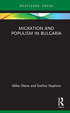 portada Migration and Populism in Bulgaria (Routledge Research on the Global Politics of Migration) (in English)