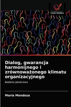 portada Dialog, gwarancja harmonijnego i zrównoważonego klimatu organizacyjnego (en Polaco)
