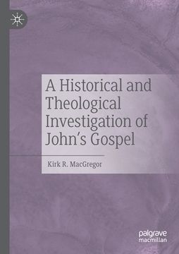 portada A Historical and Theological Investigation of John's Gospel (en Inglés)