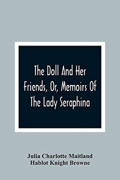 portada The Doll and her Friends, or, Memoirs of the Lady Seraphina (in English)