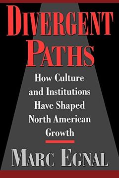 portada Divergent Paths: How Culture and Institutions Have Shaped North American Growth 
