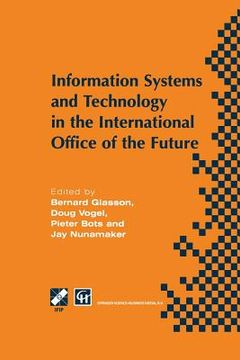portada Information Systems and Technology in the International Office of the Future: Proceedings of the Ifip Wg 8.4 Working Conference on the International O (in English)