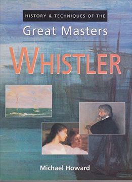 portada History & Techniques of the Great Masters: Whistler