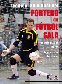 portada Técnica Individual del Portero de Fútbol Sala (in Spanish)