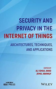 portada Security and Privacy in the Internet of Things: Architectures, Techniques, and Applications (en Inglés)
