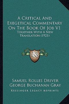 portada a critical and exegetical commentary on the book of job v1: together with a new translation (1921)