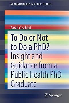 portada To do or not to do a Phd? Insight and Guidance From a Public Health phd Graduate (Springerbriefs in Public Health) (in English)