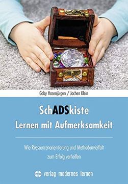 portada Schadskiste - Lernen mit Aufmerksamkeit: Wie Ressourcenorientierung und Methodenvielfalt zum Erfolg Verhelfen (in German)