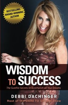 portada WISDOM To SUCCESS: The Surefire Secrets To Accomplish All Your Dreams (DARE TO DREAM) (Volume 2)