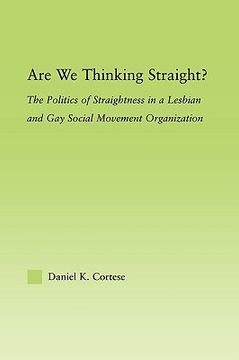 portada are we thinking straight?: the politics of straightness in a lesbian and gay social movement organization (en Inglés)