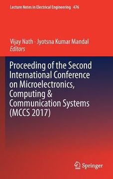 portada Proceeding of the Second International Conference on Microelectronics, Computing & Communication Systems (McCs 2017) (en Inglés)