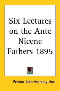 portada six lectures on the ante nicene fathers 1895
