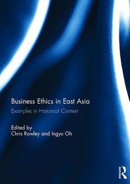 portada Business Ethics in East Asia: Examples in Historical Context (en Inglés)