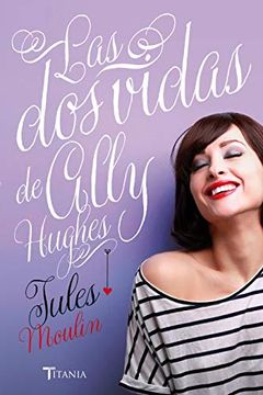portada Las dos Vidas de Ally Hughes (in Spanish)