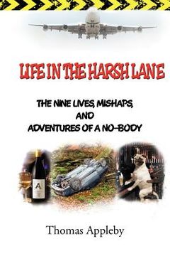 portada life in the harsh lane: the nine lives, mishaps, and adventures of a no-body (en Inglés)