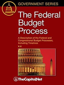 portada The Federal Budget Process 2e: A Description of the Federal and Congressional Budget Processes, Including Timelines (en Inglés)