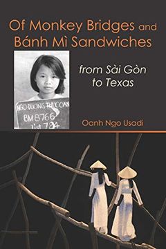 portada Of Monkey Bridges and BáNh mì Sandwiches: From SàI GòN to Texas: From SàI GòN to Texas: (en Inglés)