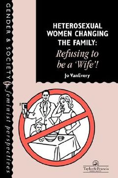 portada heterosexual women changing the family: refusing to be a 'wife'! (en Inglés)