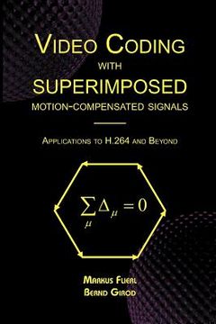 portada video coding with superimposed motion-compensated signals: applications to h.264 and beyond (in English)