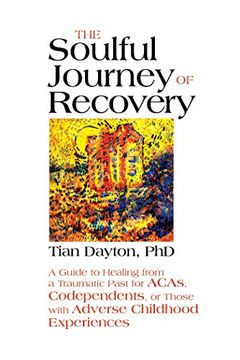 portada The Soulful Journey of Recovery: A Guide to Healing From a Traumatic Past for Acas, Codependents, or Those With Adverse Childhood Experiences 