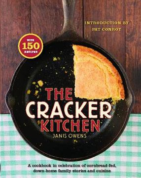 portada the cracker kitchen: a cookbook in celebration of cornbread-fed, down h