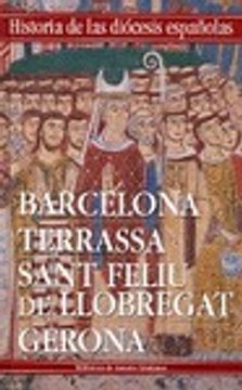 portada Historia de las diócesis españolas: Iglesias de Barcelona, Terrassa, Sant Feliu de Llobregat y Gerona: 2