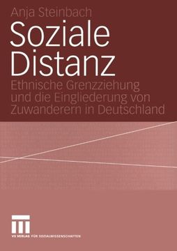 portada Soziale Distanz: Ethnische Grenzziehung und die Eingliederung von Zuwanderern in Deutschland (German Edition)