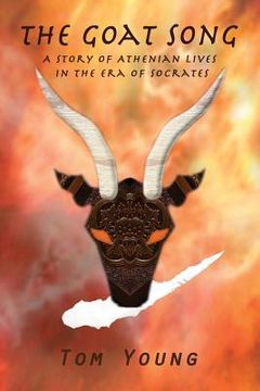portada The Goat Song: Story of Athenian Lives in the Era of Socrates