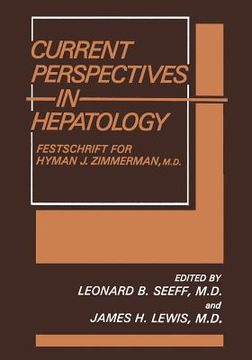 portada Current Perspectives in Hepatology: Festschrift for Hyman J. Zimmerman, M.D. (en Inglés)