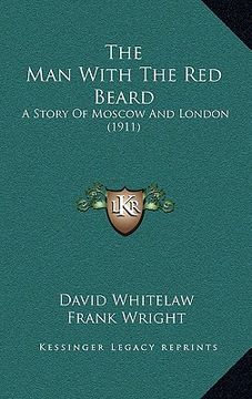 portada the man with the red beard: a story of moscow and london (1911)