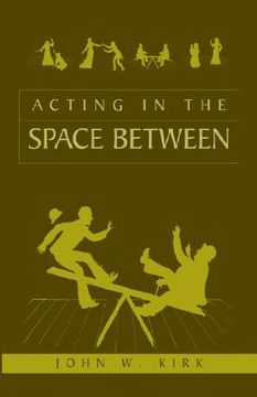 portada acting in the space between (en Inglés)
