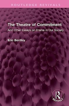 portada The Theatre of Commitment: And Other Essays on Drama in our Society (Routledge Revivals) (en Inglés)
