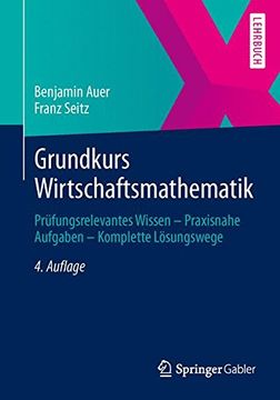 portada Grundkurs Wirtschaftsmathematik: Prüfungsrelevantes Wissen - Praxisnahe Aufgaben - Komplette Lösungswege (en Alemán)