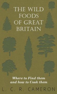 portada The Wild Foods of Great Britain Where to Find Them and how to Cook Them (en Inglés)
