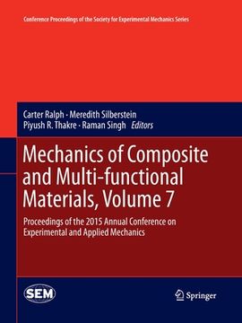 portada Mechanics of Composite and Multi-Functional Materials, Volume 7: Proceedings of the 2015 Annual Conference on Experimental and Applied Mechanics (en Inglés)