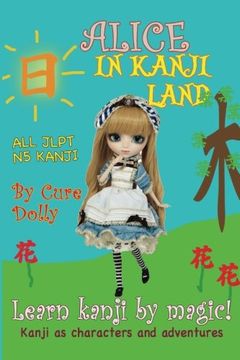 portada Alice in Kanji Land: Kanji as Characters and Adventures (en Inglés)