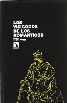 portada Los Visigodos de los Románticos (in Spanish)