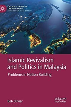 portada Islamic Revivalism and Politics in Malaysia: Problems in Nation Building (Critical Studies of the Asia-Pacific) (in English)