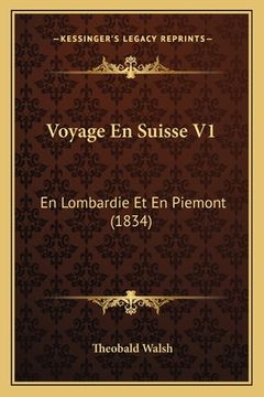 portada Voyage En Suisse V1: En Lombardie Et En Piemont (1834) (en Francés)