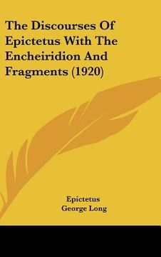 portada the discourses of epictetus with the encheiridion and fragments (1920) (en Inglés)