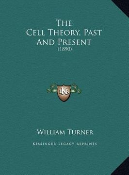 portada the cell theory, past and present the cell theory, past and present: 1890 (1890) (in English)
